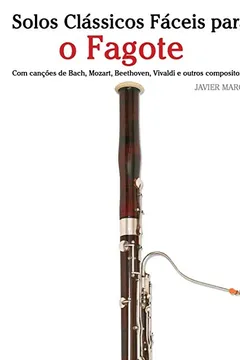 Capa do livro Solos Classicos Faceis Para O Fagote: Com Cancoes de Bach, Mozart, Beethoven, Vivaldi E Outros Compositores