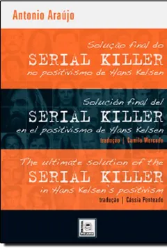 Livro Solução Final do Serial Killer no Positivismo de Hans Kelsen - Resumo, Resenha, PDF, etc.