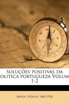 Livro Solucoes Positivas Da Politica Portugueza Volume 1-2 - Resumo, Resenha, PDF, etc.
