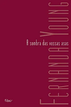 Livro Sombra Das Vossas Asas, A - Resumo, Resenha, PDF, etc.