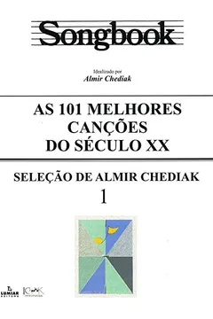 Livro Songbook. As 101 Melhores Canções do Século XX - Volume 1 - Resumo, Resenha, PDF, etc.