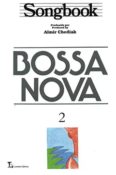 Livro Songbook. Bossa Nova - Volume 2 - Resumo, Resenha, PDF, etc.