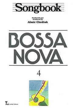 Livro Songbook. Bossa Nova - Volume 4 - Resumo, Resenha, PDF, etc.