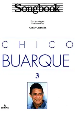 Livro Songbook Chico Buarque - Volume 3 - Resumo, Resenha, PDF, etc.