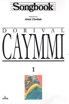 Livro Songbook Dorival Caymmi - Volume 1 - Resumo, Resenha, PDF, etc.