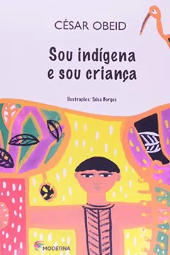 Livro Sou Indígena e Sou Criança - Resumo, Resenha, PDF, etc.
