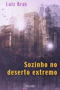 Livro Sozinho No Deserto Extremo - Resumo, Resenha, PDF, etc.