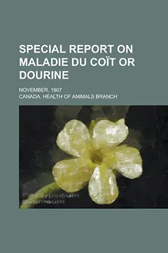 Livro Special Report on Maladie Du Coit or Dourine; November, 1907 - Resumo, Resenha, PDF, etc.