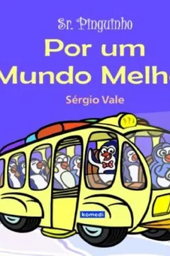 Livro Sr. Pinguinho. Por Um Mundo Melhor - Resumo, Resenha, PDF, etc.
