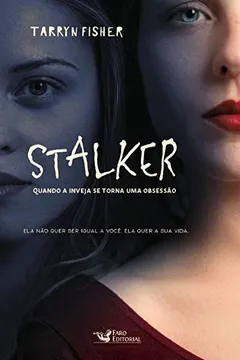 Livro Stalker: Quando a inveja se torna uma obsessão - Resumo, Resenha, PDF, etc.