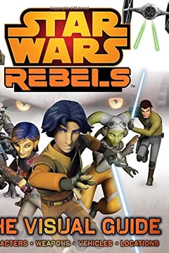 Capa do livro Star Wars Rebels: The Visual Guide