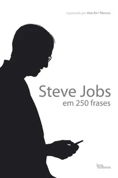 Livro Steve Jobs em 250 Frases - Resumo, Resenha, PDF, etc.