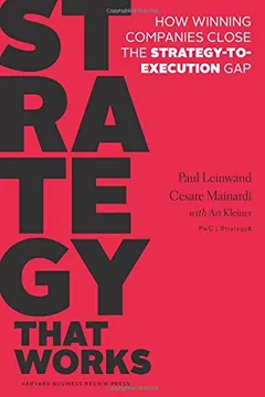 Livro Strategy That Works: How Winning Companies Close the Strategy-To-Execution Gap - Resumo, Resenha, PDF, etc.