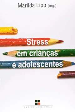 Livro Stress em Crianças e Adolescentes - Resumo, Resenha, PDF, etc.