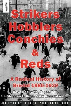 Livro Strikers, Hobblers, Conchies & Reds: A Radical History of Bristol, 1880-1939 - Resumo, Resenha, PDF, etc.