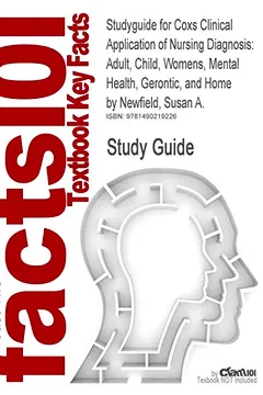 Livro Studyguide for Coxs Clinical Application of Nursing Diagnosis: Adult, Child, Womens, Mental Health, Gerontic, and Home by Newfield, Susan A. - Resumo, Resenha, PDF, etc.