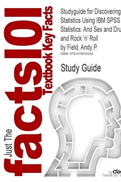 Livro Studyguide for Discovering Statistics Using IBM SPSS Statistics: And Sex and Drugs and Rock 'n' Roll by Field, Andy P., ISBN 9781446249185 - Resumo, Resenha, PDF, etc.