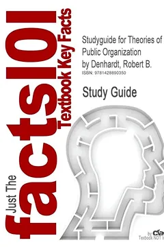Livro Studyguide for Theories of Public Organization by Denhardt, Robert B., ISBN 9780495097068 - Resumo, Resenha, PDF, etc.