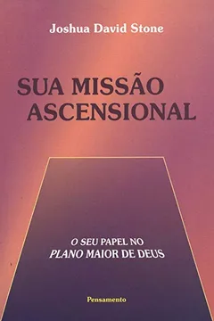Livro Sua Missão Ascensional - Resumo, Resenha, PDF, etc.