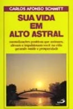 Livro Sua Vida Em Alto Astral - Resumo, Resenha, PDF, etc.
