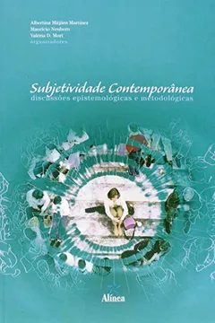 Livro Subjetividade Contemporânea. Discussões Epistemológicas e Metodológicas - Resumo, Resenha, PDF, etc.