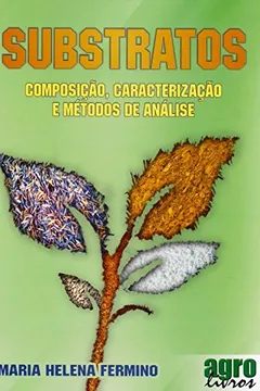 Livro Substratos. Composição, Caracterização e Métodos de Análise - Resumo, Resenha, PDF, etc.