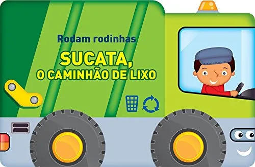 Livro Sucata. O Caminhão de Lixo. Rodam Rodinhas - Resumo, Resenha, PDF, etc.