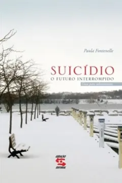 Livro Suicídio. O Futuro Interrompido. Guia Para Sobreviventes - Resumo, Resenha, PDF, etc.