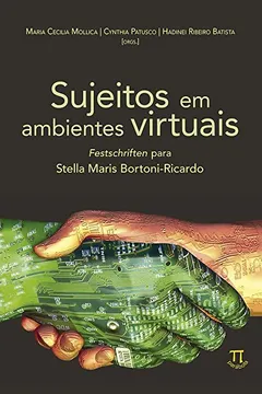 Livro Sujeitos em Ambientes Virtuais. Festschriften Para Stella Maris Bortoni-Ricardo - Resumo, Resenha, PDF, etc.