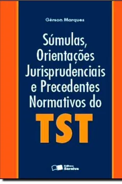 Livro Sumulas, Orientacoes Jurisprudenciais E Precedentes Normativos Do Tst - Resumo, Resenha, PDF, etc.