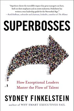 Livro Superbosses: How Exceptional Leaders Master the Flow of Talent - Resumo, Resenha, PDF, etc.