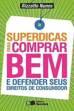 Livro Superdicas Para Comprar Bem e Defender Seus Direitos de Consumidor - Resumo, Resenha, PDF, etc.