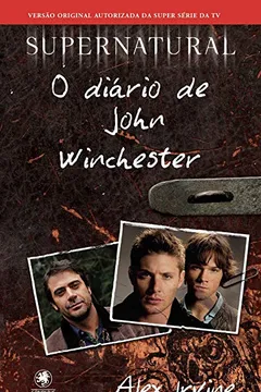 Livro Supernatural. O Diário De John Winchester - Resumo, Resenha, PDF, etc.