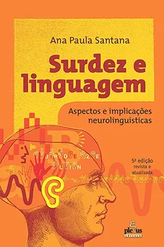 Livro Surdez e linguagem: Aspectos e implicações neurolinguísticas - Resumo, Resenha, PDF, etc.