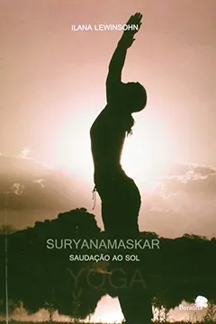 Livro Suryanamaskar. Saudação ao Sol - Resumo, Resenha, PDF, etc.