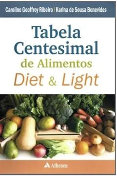Livro Tabela Centesimal de Alimentos Diet e Light - Resumo, Resenha, PDF, etc.