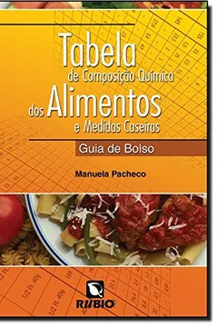 Livro Tabela De Composicao Quimica Dos Alimentos E Medidas Caseiras - Resumo, Resenha, PDF, etc.