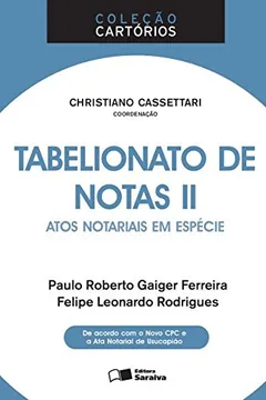 Livro Tabelionato de Notas. Atos Notariais em Espécie - Volume 2. Coleção Cartórios - Resumo, Resenha, PDF, etc.