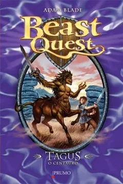 Livro Tagus. O Centauro - Série Beast Quest - Resumo, Resenha, PDF, etc.