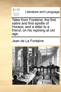 Capa do livro Tales from Fontaine; The First Satire and First Epistle of Horace; And a Letter to a Friend, on His Repining at Old Age.