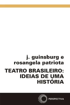 Livro Teatro Brasileiro. Ideias de Uma História - Resumo, Resenha, PDF, etc.