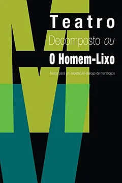 Livro Teatro Decomposto ou Homem Lixo - Resumo, Resenha, PDF, etc.