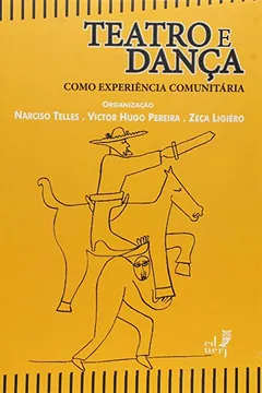 Livro Teatro e Dança Como Experiência Comunitária - Resumo, Resenha, PDF, etc.