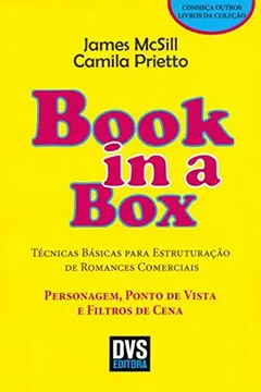 Livro Técnicas Básicas Para Estruturação de Romances Comerciais. Personagem, Ponto de Vista e Filtros de Cena - Coleção Book in a Box - Resumo, Resenha, PDF, etc.