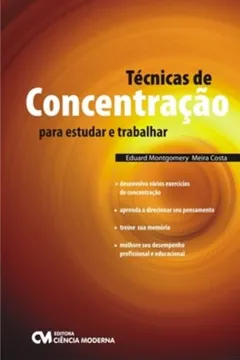 Livro Técnicas De Concentração Para Estudar E Trabalhar - Resumo, Resenha, PDF, etc.