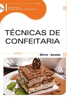 Livro Técnicas de Confeitaria - Resumo, Resenha, PDF, etc.