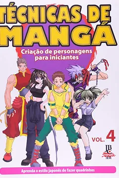 Livro Técnicas de Mangá. Criação de Personagens Para Iniciantes - Volume 4 - Resumo, Resenha, PDF, etc.