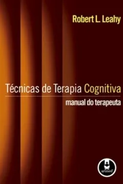 Livro Técnicas de Terapia Cognitiva. Manual do Terapeuta - Resumo, Resenha, PDF, etc.