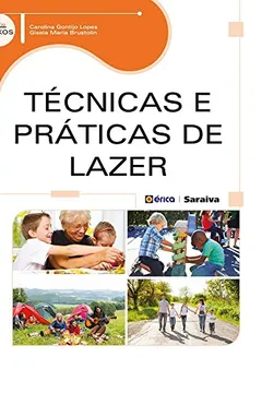 Livro Técnicas e Práticas de Lazer - Resumo, Resenha, PDF, etc.