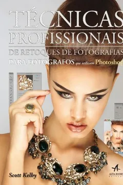 Livro Técnicas Profissionais de Retoques de Fotografias. Para Fotógrafos que Utilizam Photoshop - Resumo, Resenha, PDF, etc.